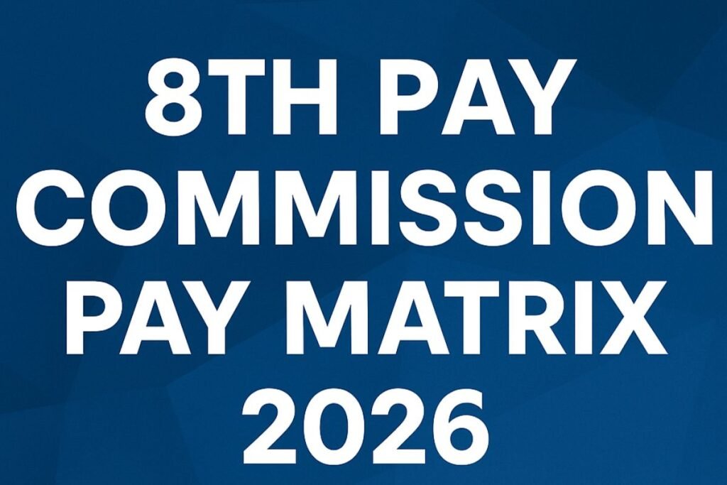 8th Pay Commission Pay Matrix